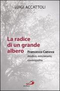 La radice di un grande albero. Francesco Canova, medico, missionario, cosmopolita