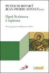 Ogni Scrittura è ispirata. Nuove prospettive sull'ispirazione biblica