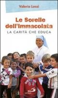 Le Sorelle dell'Immacolata. La carità che educa