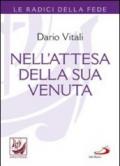 Nell'attesa della sua venuta