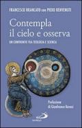 Contempla il cielo e osserva. Un confronto tra teologia e scienza