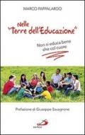 Nelle «terre dell'educazione». Non si educa bene che col cuore