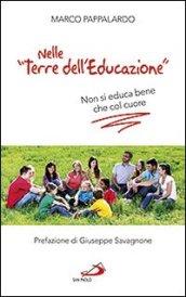 Nelle «terre dell'educazione». Non si educa bene che col cuore