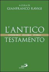 L'Antico Testamento. Conoscerlo. Leggerlo. Viverlo