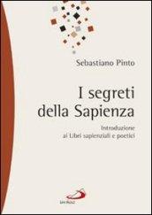 I segreti della sapienza. Introduzione ai libri sapienziali e poetici