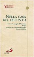 Nella casa del defunto. Visita alla famiglia del defunto. Veglia. Preghiera alla chiusura della bara. Letture bibliche