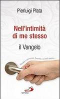 Nell'intimità di me stesso. Il Vangelo