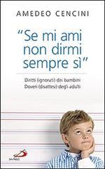 «Se mi ami non dirmi sempre di sì». Diritti (ignorati) dei bambini. Doveri (disattesi) degli adulti