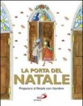 La porta del Natale. Prepararsi al Natale con i bambini. Ediz. illustrata