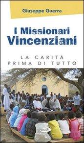 I missionari vincenziani. La carità prima di tutto