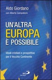 Un'altra Europa è possibile. Ideali cristiani e prospettive per il vecchio continente