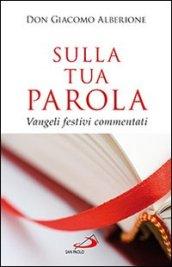 Sulla tua parola. Vangeli festivi commentati