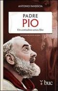 Padre Pio. Un contadino cerca Dio