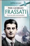 Piergiorgio Frassati. Il giovane delle otto beatitudini