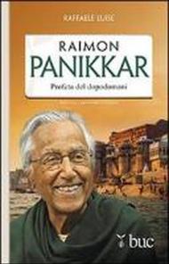 Raimon Panikkar. Profeta del dopodomani