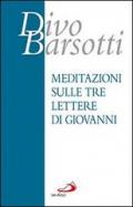 Meditazioni sulle tre lettere di Giovanni