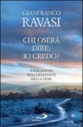 Chi oserà dire: io credo? Navigazioni nell'orizzonte della fede