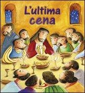 L'ultima cena. Ediz. illustrata