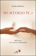 «Io accolgo te...». Riflessioni sul consenso matrimoniale