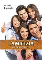 L'amicizia. Meditazioni bibliche