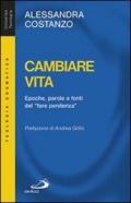 Cambiare vita. Epoche, parole e fonti del «fare penitenza»