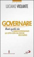 Governare. Beati quelli che amministreranno la città con gli occhi dell'altro