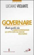 Governare. Beati quelli che amministreranno la città con gli occhi dell'altro