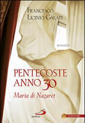 Pentecoste anno 30. Maria di Nazaret