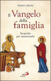 Il Vangelo della famiglia. Scoprirlo per annunciarlo