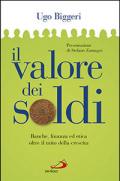 Il valore dei soldi. Banche, finanza ed etica oltre il mito della crescita