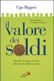 Il valore dei soldi. Banche, finanza ed etica oltre il mito della crescita