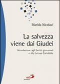 La salvezza viene dai Giudei. Introduzione agli scritti giovannei e alle lettere cattoliche