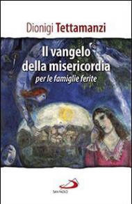 Il Vangelo della misericordia per le «famiglie ferite»