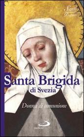 Santa Brigida di Svezia. Donna di comunione