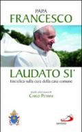 Laudato si'. Enciclica sulla cura della casa comune. Guida alla lettura di Carlo Petrini