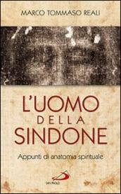 L'uomo della Sindone. Appunti di anatomia spirituale