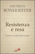 Resistenza e resa. Lettere e scritti dal carcere