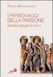 I personaggi della passione nei tre Vangeli sinottici