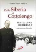 Dalla Siberia al Cottolengo. Fratel Luigi Bordino, una vocazione alla carità