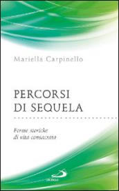 Percorsi di sequela. Forme storiche di vita consacrata