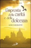 L'impronta della carità e della dolcezza. Don Luigi Caburlotto parroco, educatore e fondatore delle suore Figlie di S. Giuseppe