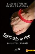 Spaccato in due. L'alfabeto di Gianluca