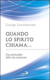 Quando lo Spirito chiama.... Una spiritualità della vita consacrata