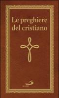 Le preghiere del cristiano. Massime eterne. Messa, rosario, Via Crucis, salmi, preghiere e pie invocazioni