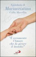 E' veramente l'amore che fa girare il mondo! - Epistolario di Mariacristina Cella Mocellin