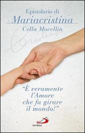 E' veramente l'amore che fa girare il mondo! - Epistolario di Mariacristina Cella Mocellin