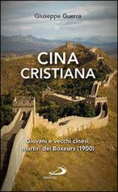 Cina cristiana. Giovani e vecchi cinesi, martiri del Boxeurs (1900)