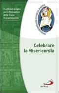 Celebrare la misericordia