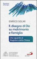 Il disegno di Dio su matrimonio e famiglia. Uno sguardo al Magistero della Chiesa