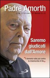 Saremo giudicati dall'amore. Il demonio nulla può contro la misericordia di Dio